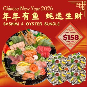 [CNY] Abundance Every Year · Good Fortune & Wealth 年年有鱼 · 蚝运生财 Sashimi & Oyster Festive Family Party Set